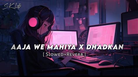 Aaja We Mahiya X Dhadkan Song Slowed Reverb Imran Khan X Mani