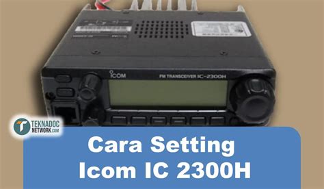 Cara Setting Icom Ic H Teknadocnetwork