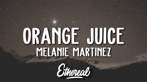 Melanie Martinez Orange Juice Lyrics Youtube Music