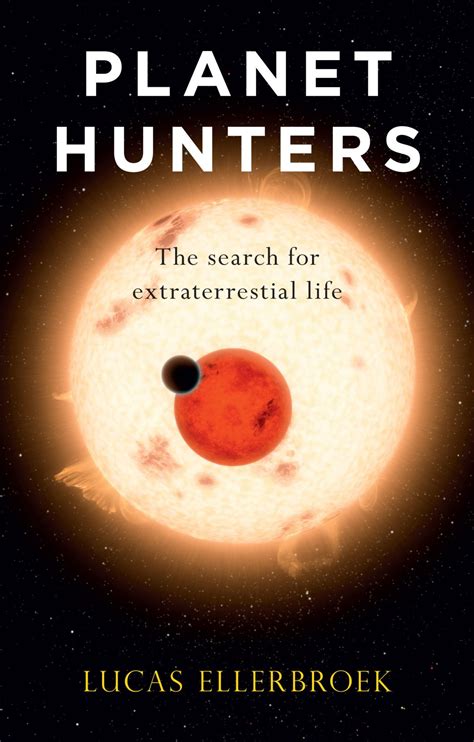 Planet Hunters The Search For Extraterrestrial Life Ellerbroek Brown