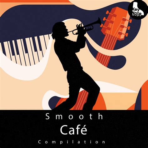 Zzz Smooth Caf Compilation Zzz Album By Smooth Dinner Jazz Spotify