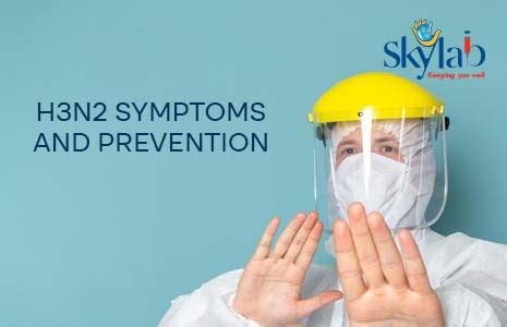 H3N2 Symptoms and Prevention - Clinical Laboratory in Trivandrum