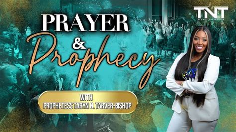 Prayer And Prophecy Prophetess Taryn N Tarver Bishop Youtube