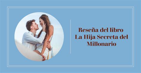 Reseña Del Libro La Hija Secreta Del Millonariomoboreader