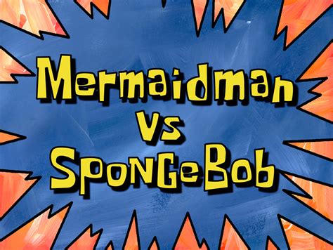 Mermaid Man Vs Spongebob Encyclopedia Spongebobia Fandom