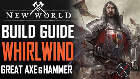 New World Builds Great Axe And War Hammer Build Whirlwind Guide