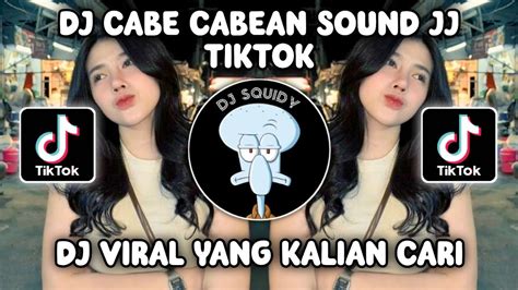 DJ CABE CABEAN SOUND JJ TIKTOK SCFY DJ CABE CABEAN REMIX VIRAL TIKTOK