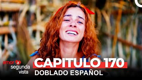 Amor A Segunda Vista Capítulo 170 Doblado en Español YouTube