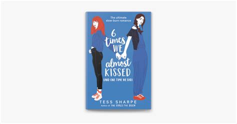 ‎6 Times We Almost Kissed And One Time We Did By Tess Sharpe On Apple