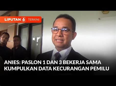 Respons Anies Baswedan Soal Dugaan Kecurangan Pemilu Liputan Youtube