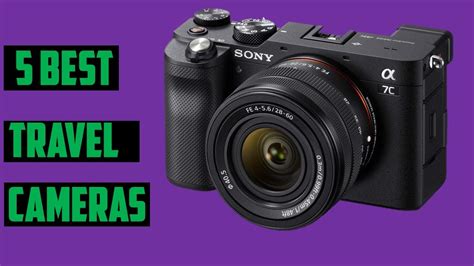 Best Travel Cameras Of 2023 Top 6 Best Travel Cameras In 2023