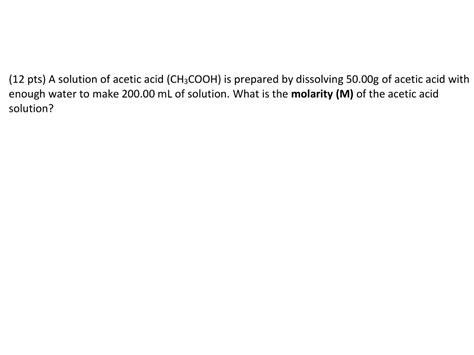 Solved 12 Pts A Solution Of Acetic Acid Ch3cooh Is