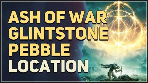 Ash Of War Glintstone Pebble Location Elden Ring Youtube