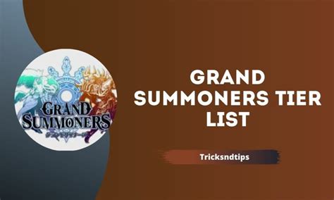 Grand Summoners Tier List Best All Ranked Characters 2023 — Tricksndtips