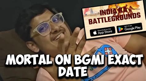 MORTAL REVEAL BGMI EXACT DATE MORTAL ON BGMI SERVER OPEN DATE