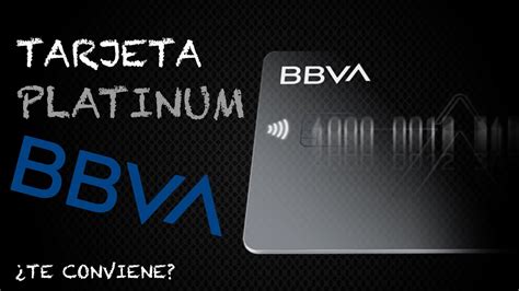 TARJETA PLATINUM BBVA BENEFICIOS Y COMISIONES VisaPlatinum YouTube