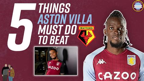 Things Aston Villa Must Do To Beat Watford In Five Minutes Watfird