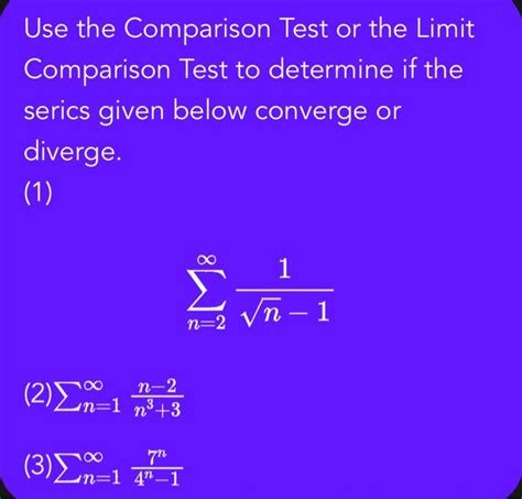 Solved Use The Comparison Test Or The Limit Comparison Test