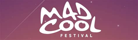 Mad Cool Cierra Su Cartel Con Nuevas Confirmaciones AMC SELEKT