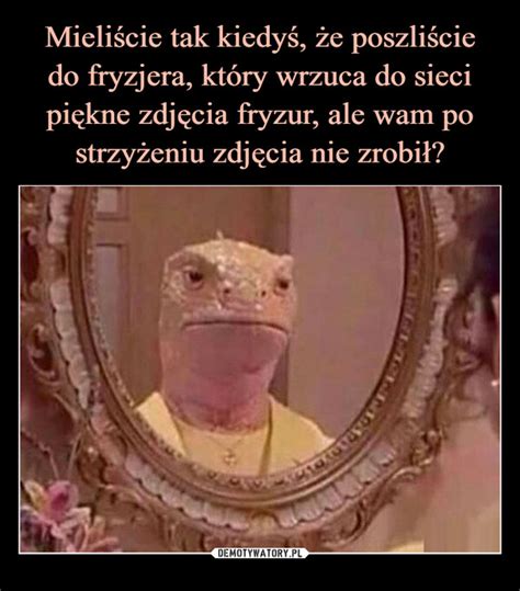 Mieliście tak kiedyś że poszliście do fryzjera który wrzuca do sieci