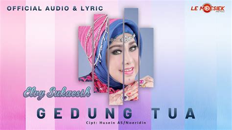 Elvy Sukaesih Gedung Tua Official Audio Lyric Youtube