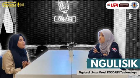 NGULISIK NGOBROL BERSAMA MAHASISWA PRODI PGSD UPI TASIKMALAYA YouTube