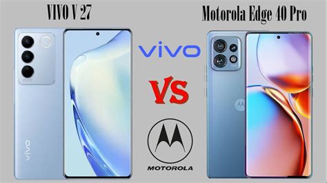 COMPARISON VIVO V27 VS MOTOROLA EDGE 40 PRO TECHNOIDEAS360 YouTube