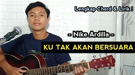 Tutorial Gitar Ku Tak Akan Bersuara Nike Ardilla Chord Mudah