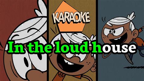 The Loud House Intro Karaoke YouTube