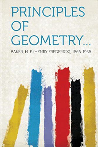 Principles Of Geometry By Baker H F Henry Frederick 1866 1956