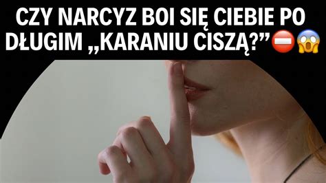 CZY NARCYZ BOI SIĘ CIEBIE PO DŁUGIM KARANIU CISZĄ YouTube