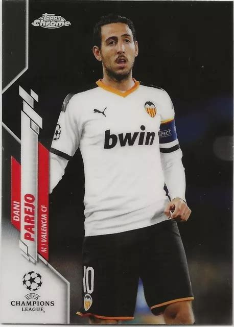 2019 20 TOPPS CHROME UEFA Champions League DANI PAREJO Valencia Base