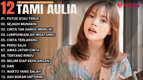 Tami Aulia Cover Full Album Putus Atau Terus Cover Akustik Terbaik