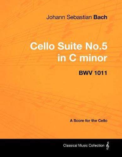 Johann Sebastian Bach Cello Suite No In C Minor Bwv A