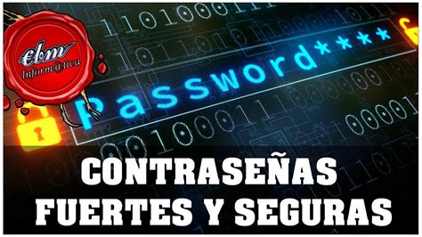 COMO CREAR CONTRASEÑAS FUERTES Y SEGURAS PARA INTERNET YouTube