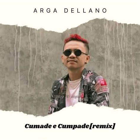 Cumade E Cumpade Remix Single By ARGA DELLANO Spotify