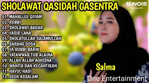 SHOLAWAT QASIDAH MERDU PENYEJUK HATI GASENTRA MAHALLUL QIYAM ROBBI