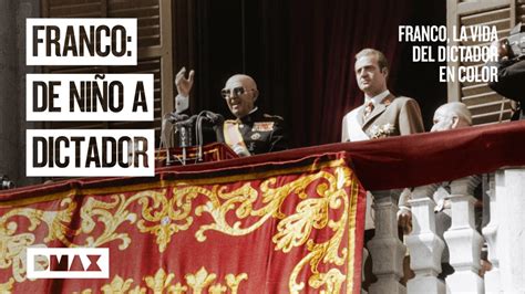 Un Recorrido Por La Vida Del Dictador Franco La Vida Del Dictador