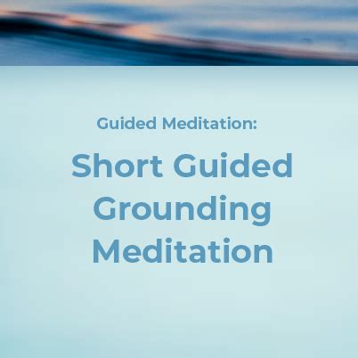 Guided Meditation Short Guided Grounding Meditation Essential