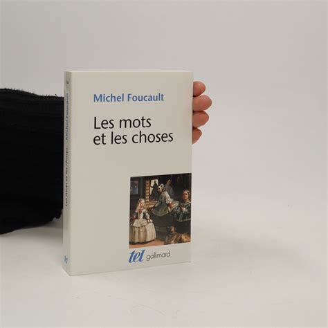 Mots Et Les Choses Foucault Michel Knihobot Sk