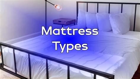 Different Mattress Types, Explained