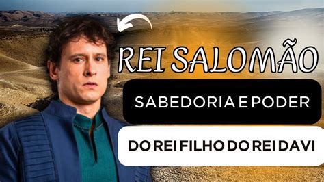 REI SALOMÃO A SABEDORIA CONQUISTA E QUEDAS DO FILHO DO REI DAVI