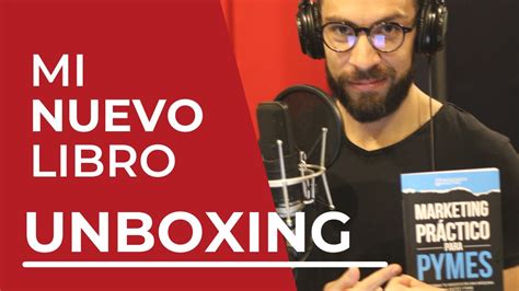 Unboxing De Nuestro Libro Marketing Pr Ctico Para Pymes Youtube