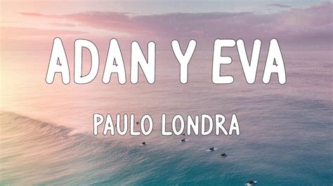 Paulo Londra Adan Y Eva Letras Youtube