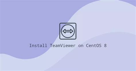 如何安装TeamViewer在CentOS 8 myfreax