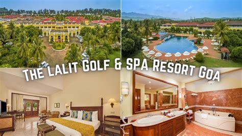 The Lalit Golf And Spa Resort Goa Detailed Review Property Tour