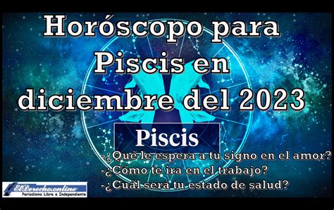 Horóscopo Para Piscis En Diciembre Del 2023 🥇 El Derecho Online【2024