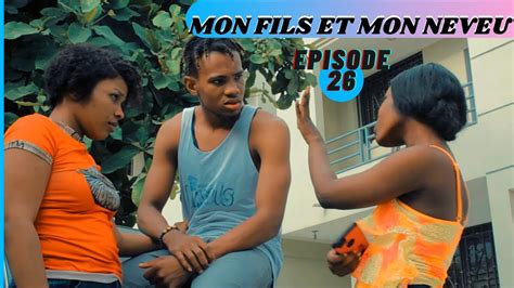 MON FILS ET MON NEVEU Episode 26 YouTube