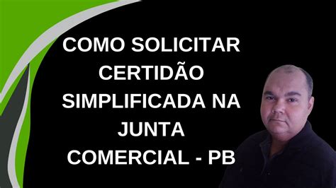 Como Solicitar Certidao Simplificada Na Junta Comercial Da Para Ba Em