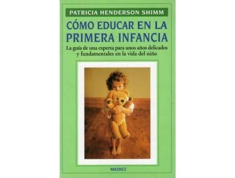 Livro C Mo Educar En La Primera Infancia De Patricia Handerson Shim